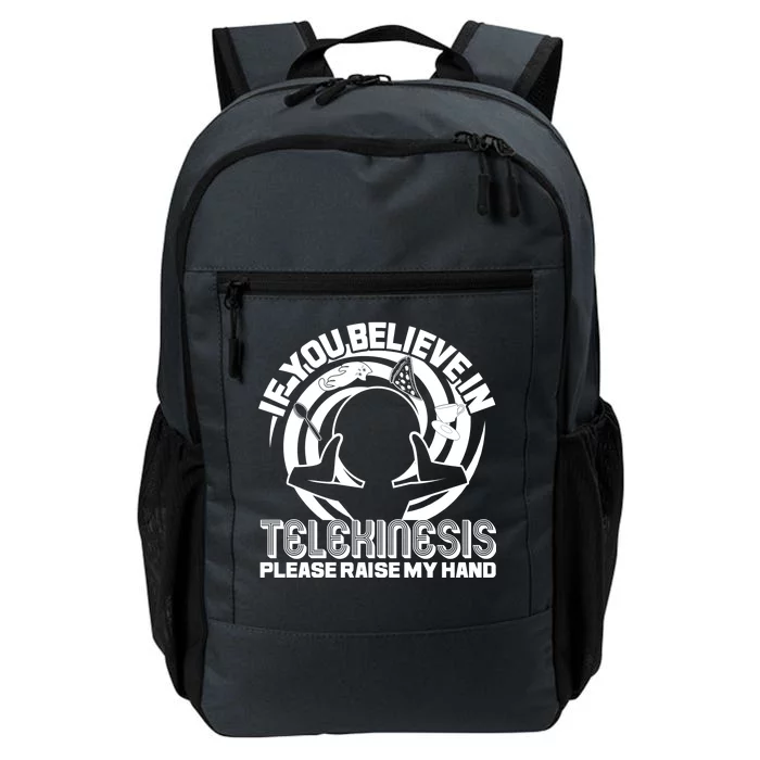 If You Believe In Telekinesis Raise My Hand Daily Commute Backpack