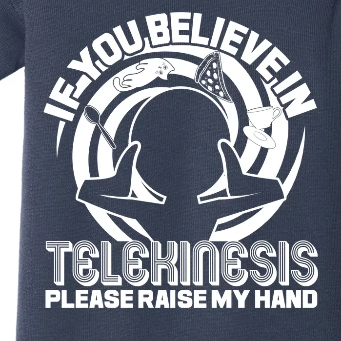 If You Believe In Telekinesis Raise My Hand Baby Bodysuit