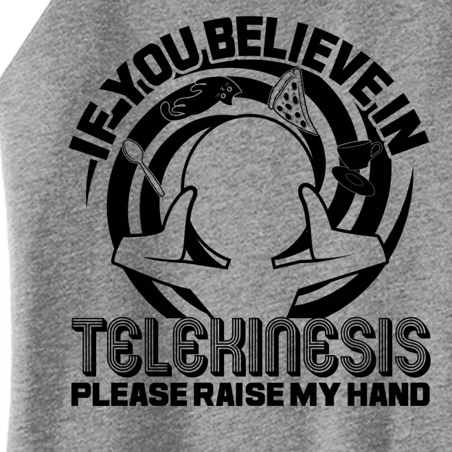 If You Believe In Telekinesis Raise My Hand Women’s Perfect Tri Rocker Tank