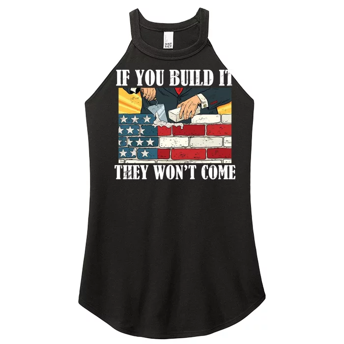 If You Build It They Won't Come Funny Trump Women’s Perfect Tri Rocker Tank