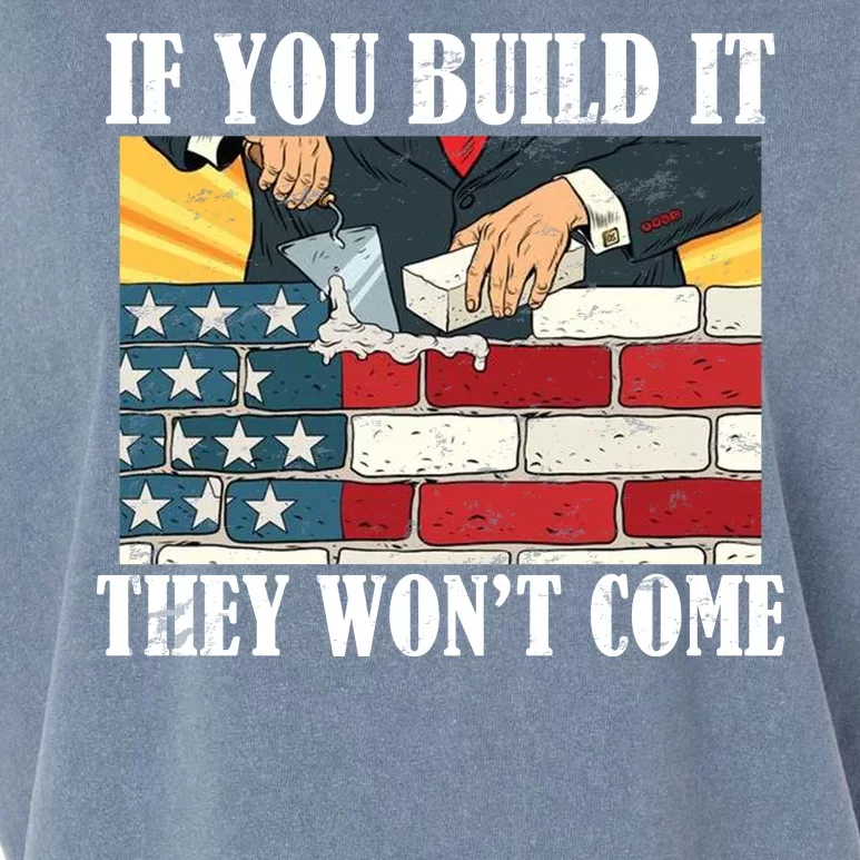 If You Build It They Won't Come Funny Trump Garment-Dyed Women's Muscle Tee