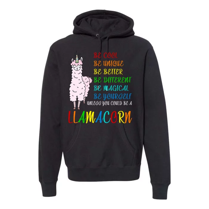 If You Can be Anything Be A Llamacorn Premium Hoodie