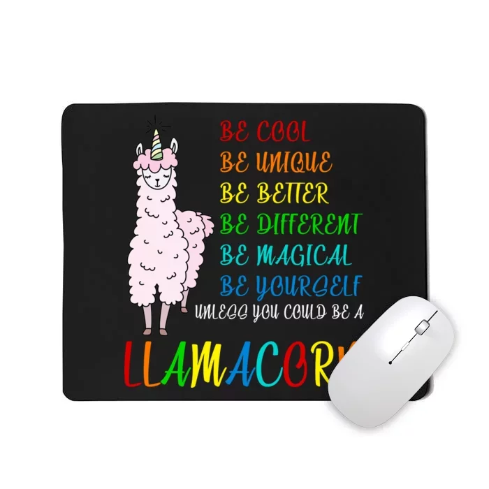 If You Can be Anything Be A Llamacorn Mousepad