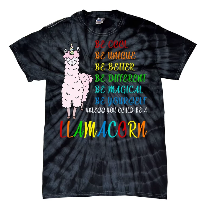 If You Can be Anything Be A Llamacorn Tie-Dye T-Shirt