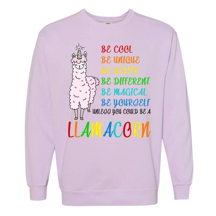 If You Can be Anything Be A Llamacorn Garment-Dyed Sweatshirt