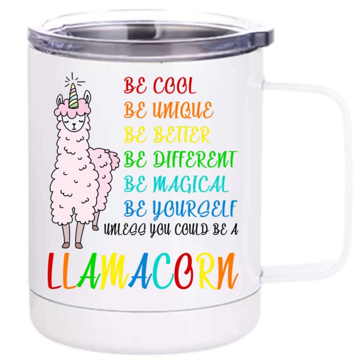 If You Can be Anything Be A Llamacorn Front & Back 12oz Stainless Steel Tumbler Cup