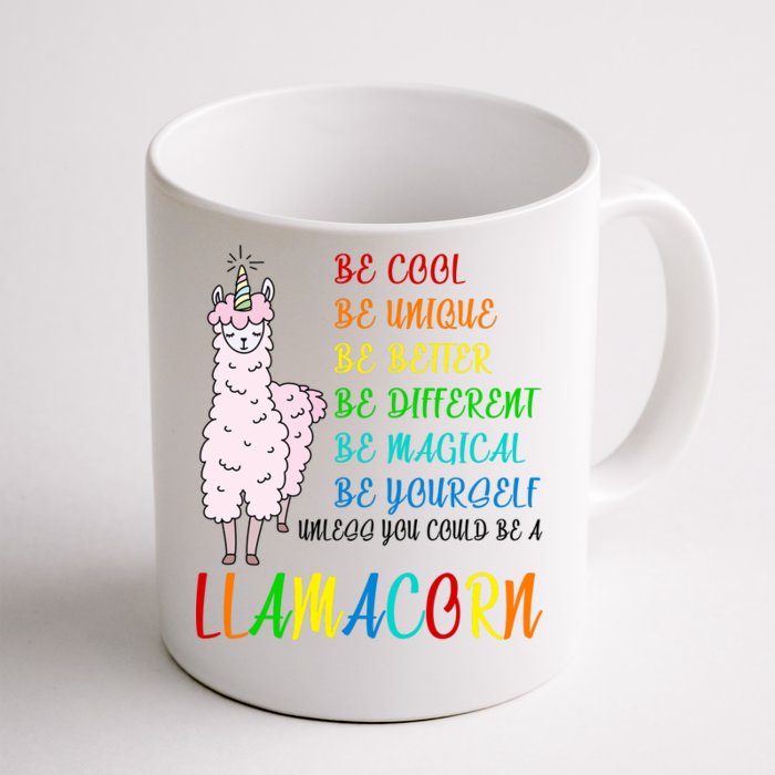 If You Can be Anything Be A Llamacorn Front & Back Coffee Mug