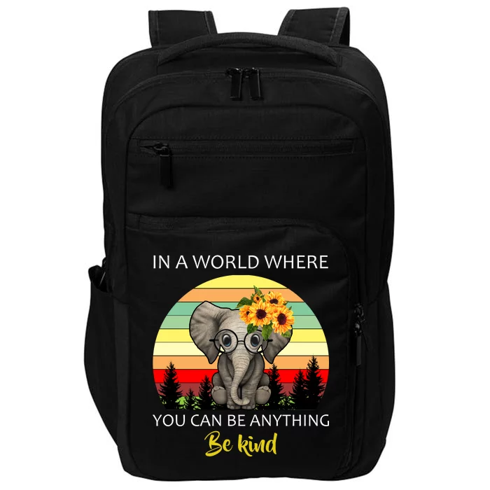 If You Can Be Anything Be Kind In This World Impact Tech Backpack