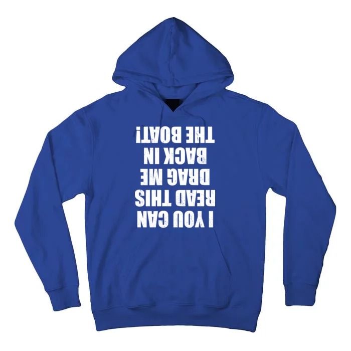 If You Can Read This Drag Me Back In The Boat Tall Hoodie