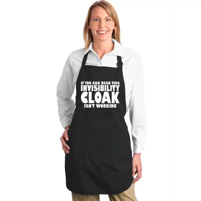 If You Can Read This Invisibility Cloak Isn't Working Full-Length Apron With Pocket