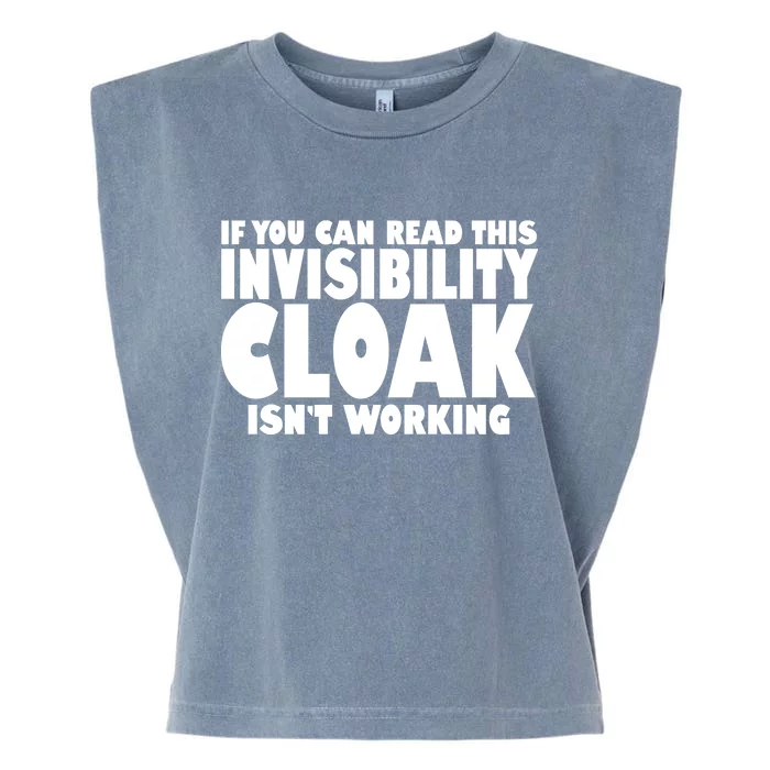 If You Can Read This Invisibility Cloak Isn't Working Garment-Dyed Women's Muscle Tee