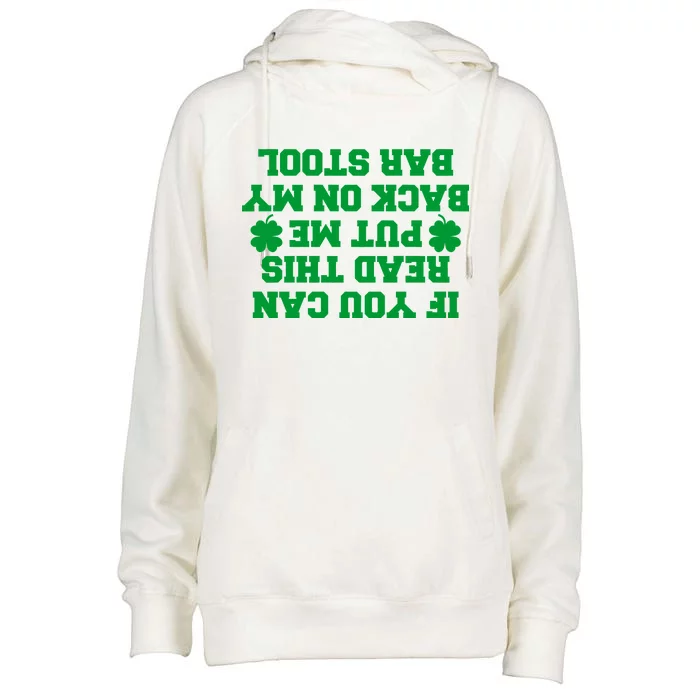 If You Can Read This Put Me Back On My Bar Stool St Patrick's Day Womens Funnel Neck Pullover Hood