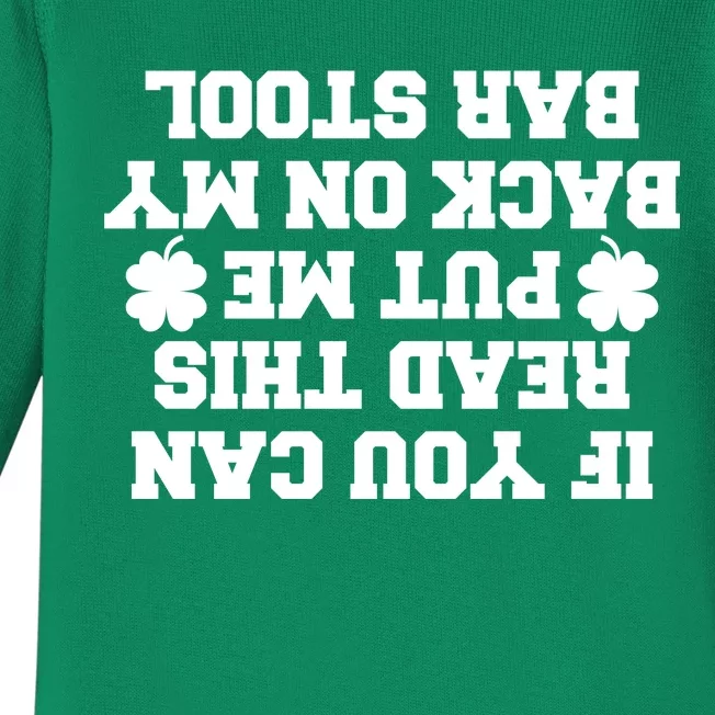 If You Can Read This Put Me Back On My Bar Stool St Patrick's Day Baby Long Sleeve Bodysuit