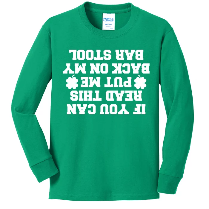 If You Can Read This Put Me Back On My Bar Stool St Patrick's Day Kids Long Sleeve Shirt