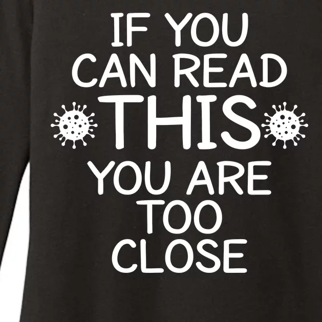 If You Can Read This You Are Too Close Social Distancing Womens CVC Long Sleeve Shirt