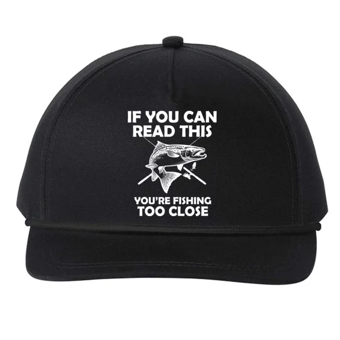 If You Can Read This Your Fishing Too Close Snapback Five-Panel Rope Hat