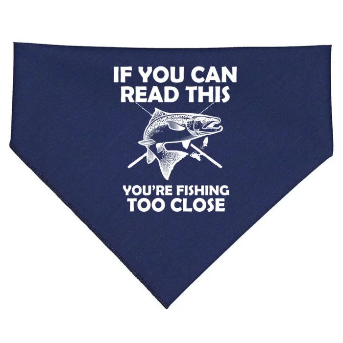 If You Can Read This Your Fishing Too Close USA-Made Doggie Bandana