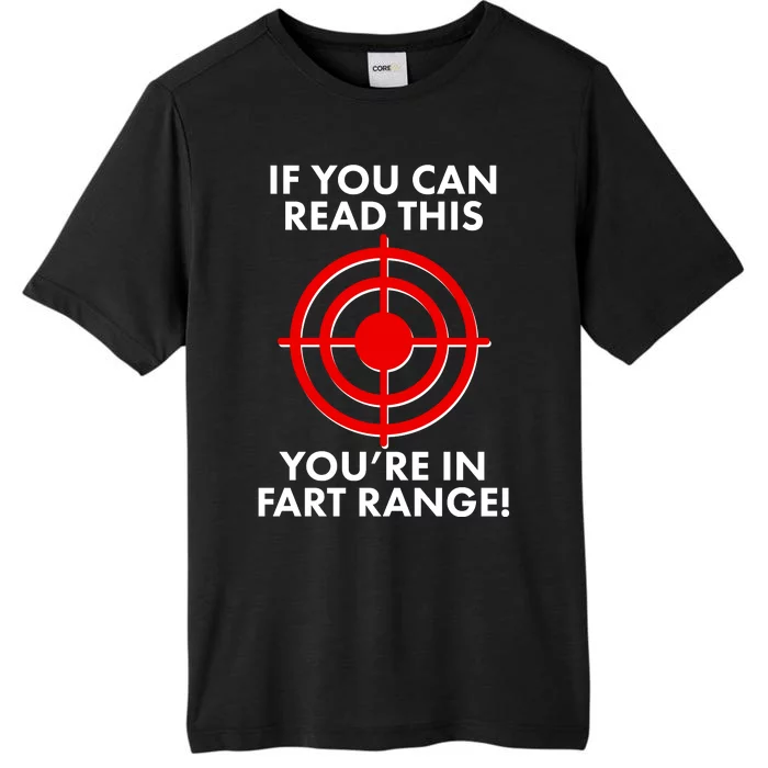 If You Can Read This You're In Fart Range ChromaSoft Performance T-Shirt