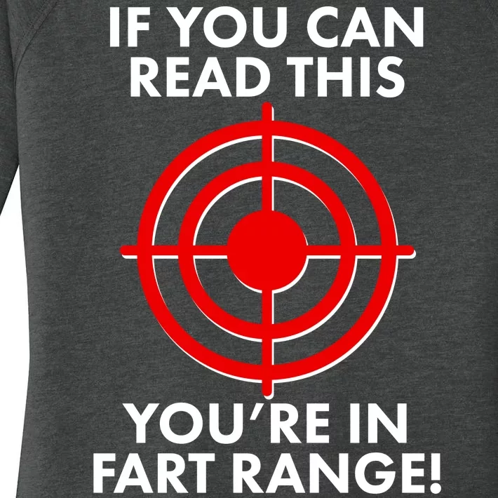 If You Can Read This You're In Fart Range Women's Perfect Tri Tunic Long Sleeve Shirt