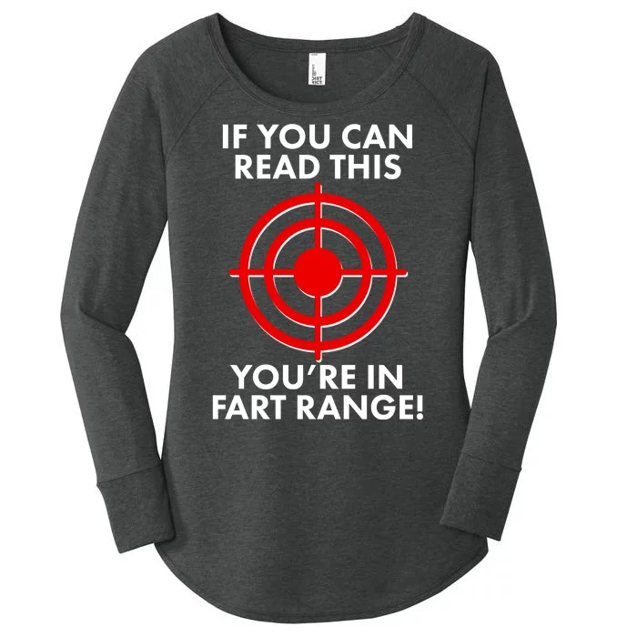 If You Can Read This You're In Fart Range Women's Perfect Tri Tunic Long Sleeve Shirt