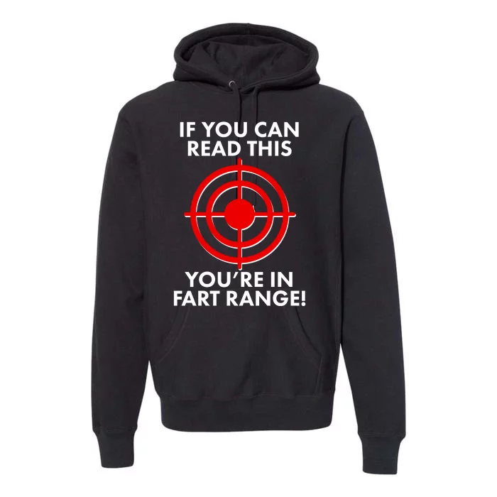 If You Can Read This You're In Fart Range Premium Hoodie