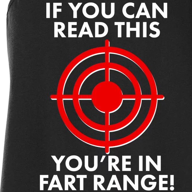 If You Can Read This You're In Fart Range Women's Racerback Tank