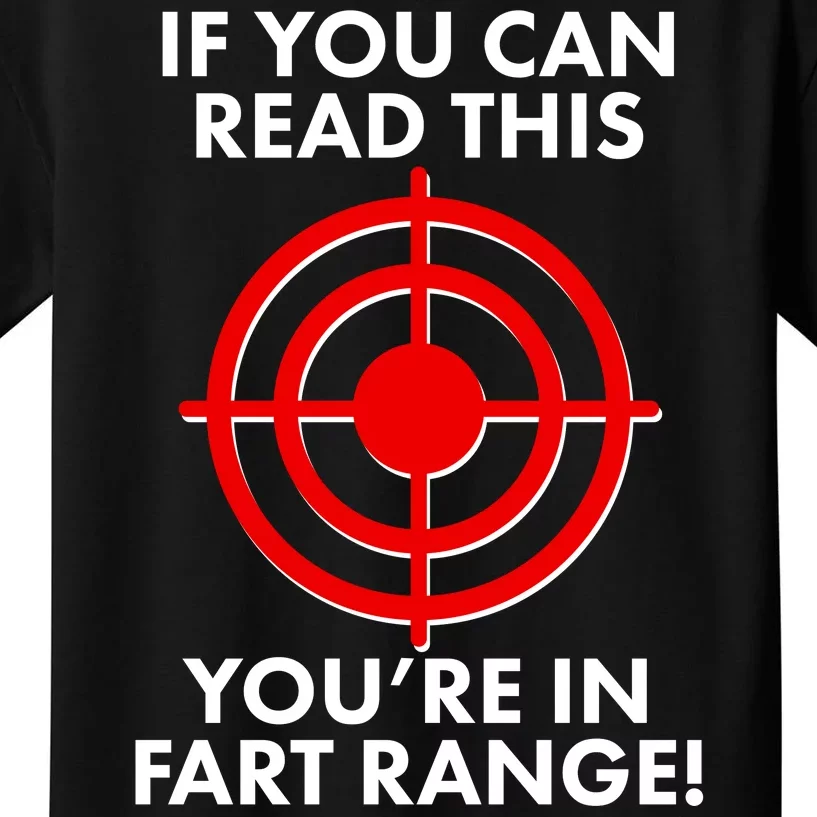 If You Can Read This You're In Fart Range Kids T-Shirt