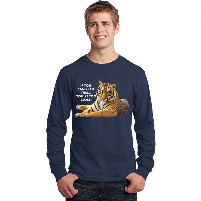 If You Can Read This You're Too Close Funny Tiger Tall Long Sleeve T-Shirt