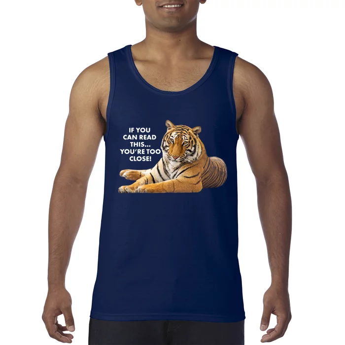 If You Can Read This You're Too Close Funny Tiger Tank Top