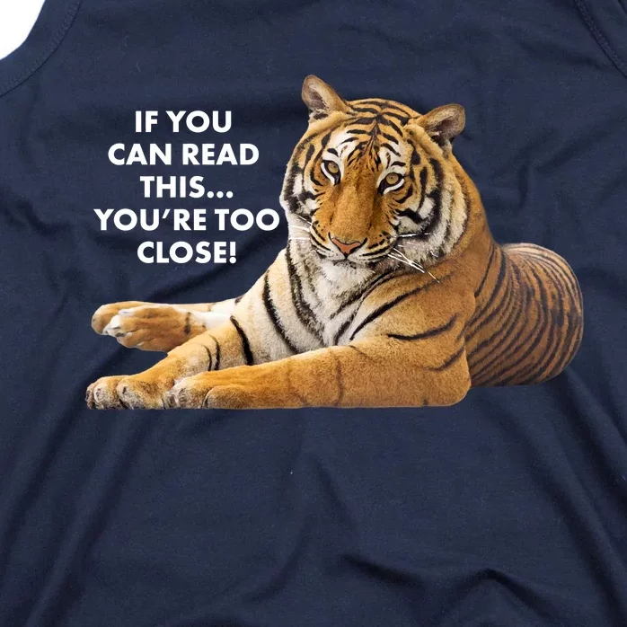 If You Can Read This You're Too Close Funny Tiger Tank Top