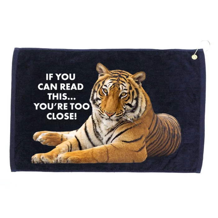 If You Can Read This You're Too Close Funny Tiger Grommeted Golf Towel