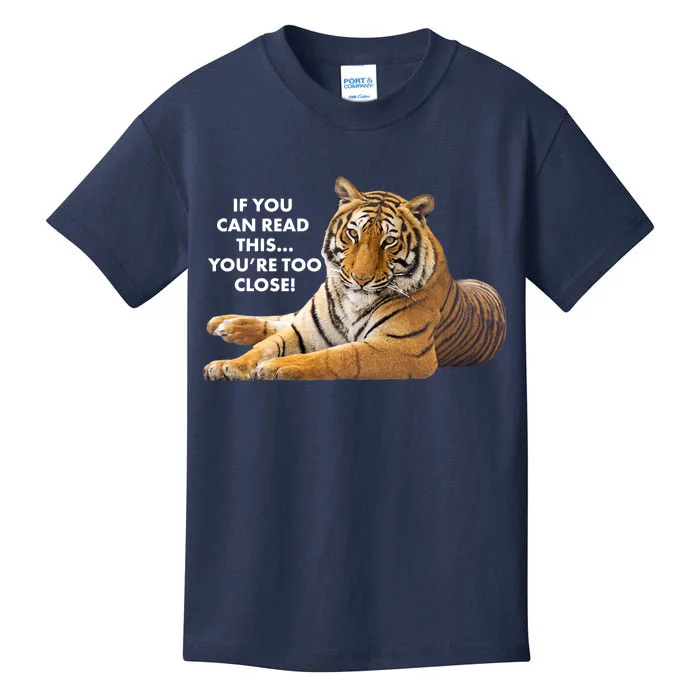 If You Can Read This You're Too Close Funny Tiger Kids T-Shirt