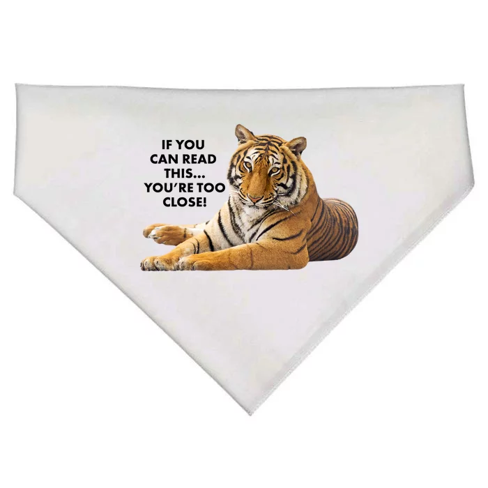 If You Can Read This You're Too Close Funny Tiger USA-Made Doggie Bandana