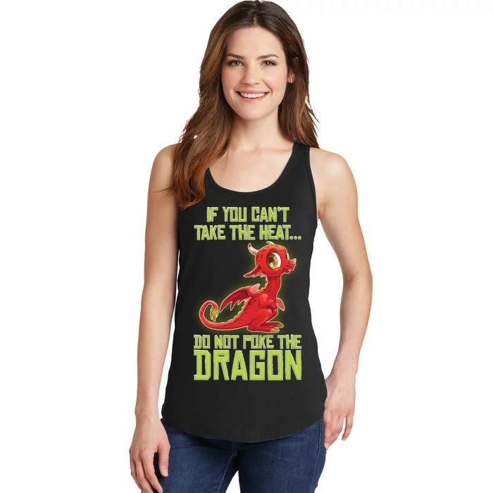 If You Can't Take The Heat, Do Not Poke The Dragon Ladies Essential Tank