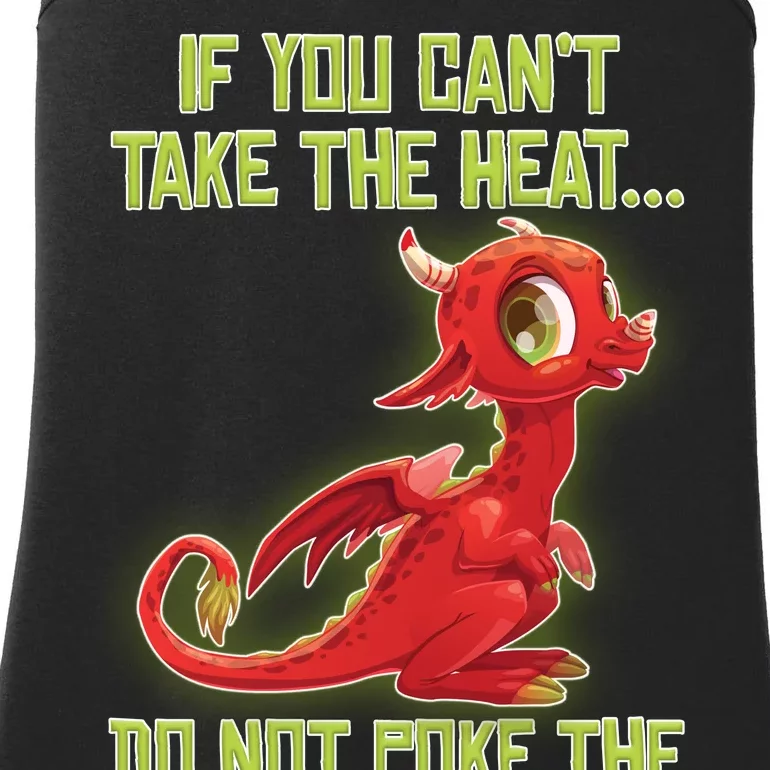 If You Can't Take The Heat, Do Not Poke The Dragon Ladies Essential Tank