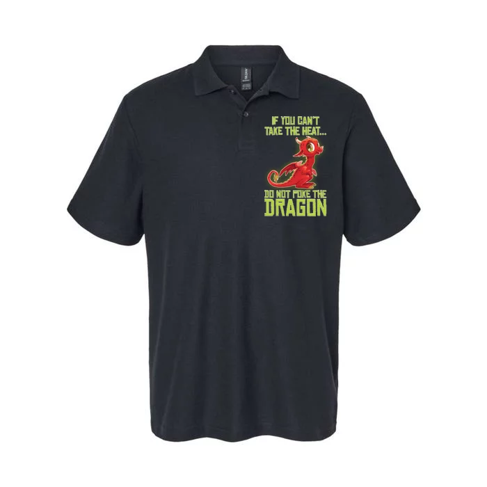 If You Can't Take The Heat, Do Not Poke The Dragon Softstyle Adult Sport Polo