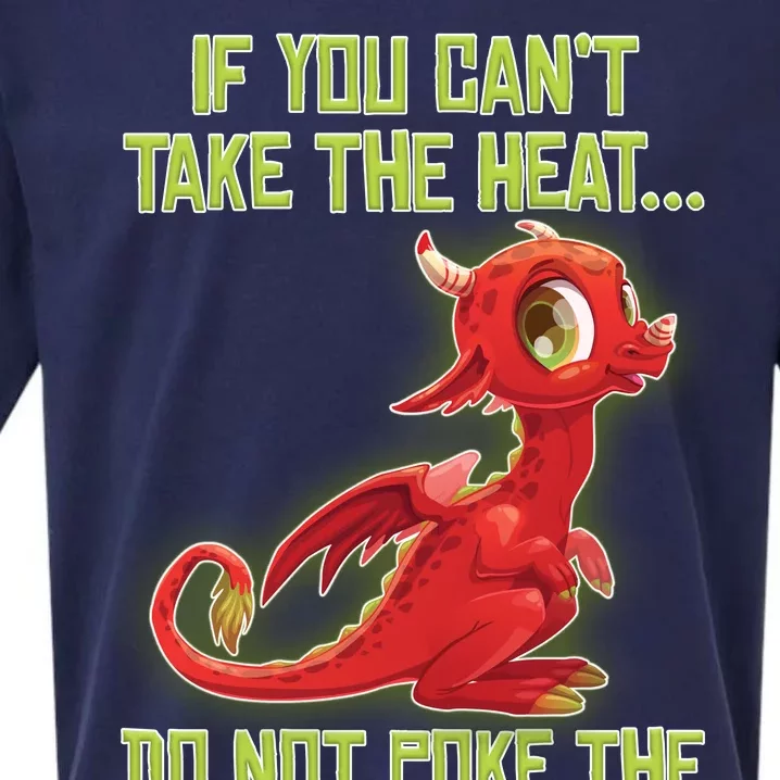 If You Can't Take The Heat, Do Not Poke The Dragon Sueded Cloud Jersey T-Shirt