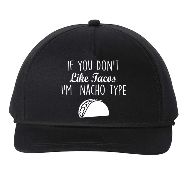 If You don't Like Tacos I'm Nacho Type Snapback Five-Panel Rope Hat