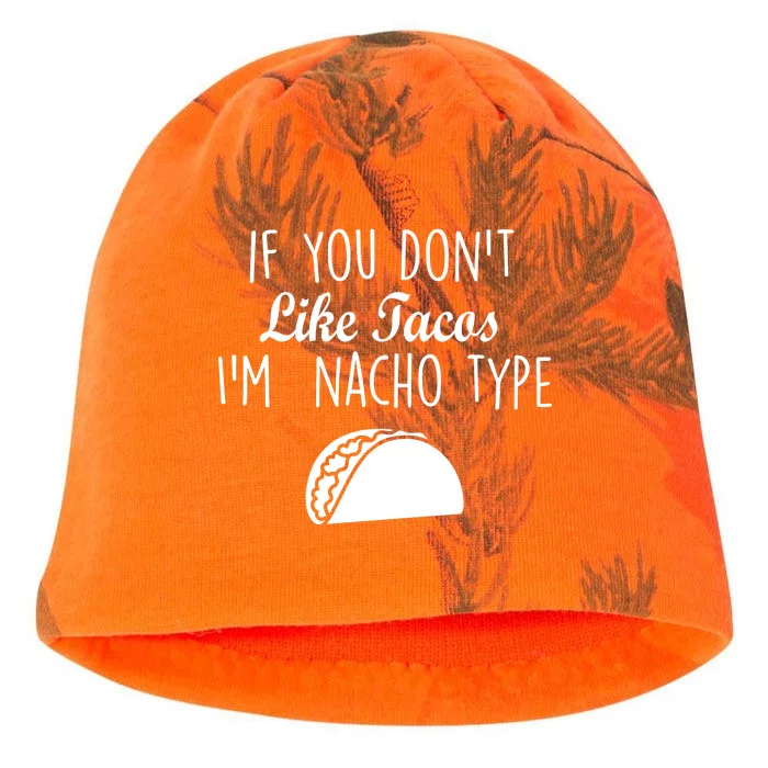 If You don't Like Tacos I'm Nacho Type Kati - Camo Knit Beanie