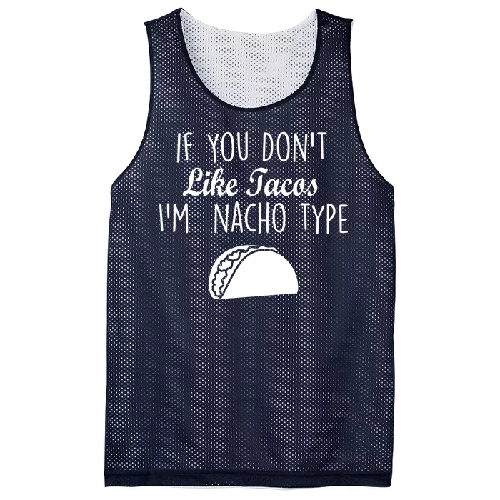 If You don't Like Tacos I'm Nacho Type Mesh Reversible Basketball Jersey Tank