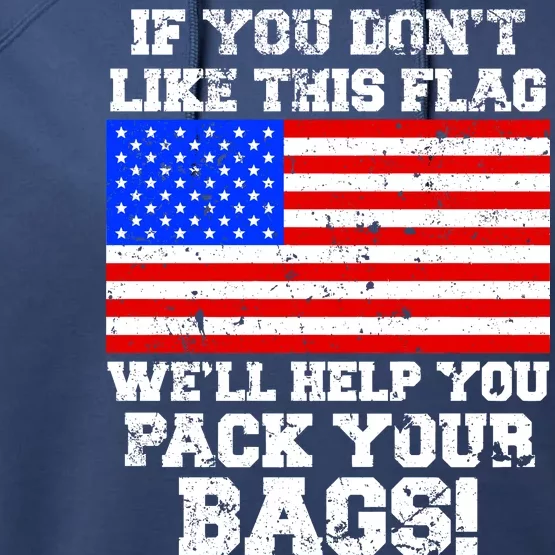 If You Don't Like this Flag Pack Your Bags USA Performance Fleece Hoodie