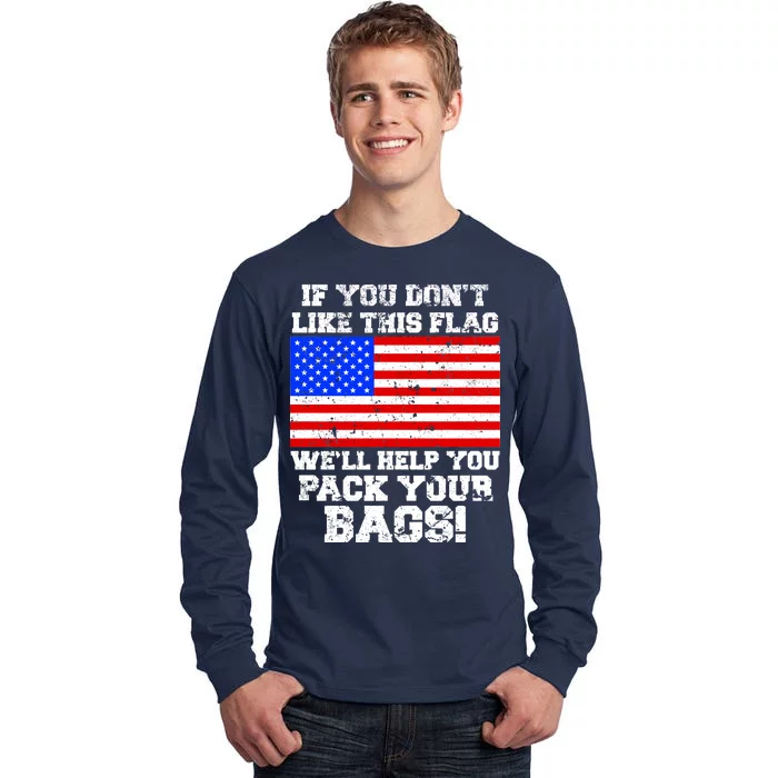 If You Don't Like this Flag Pack Your Bags USA Tall Long Sleeve T-Shirt