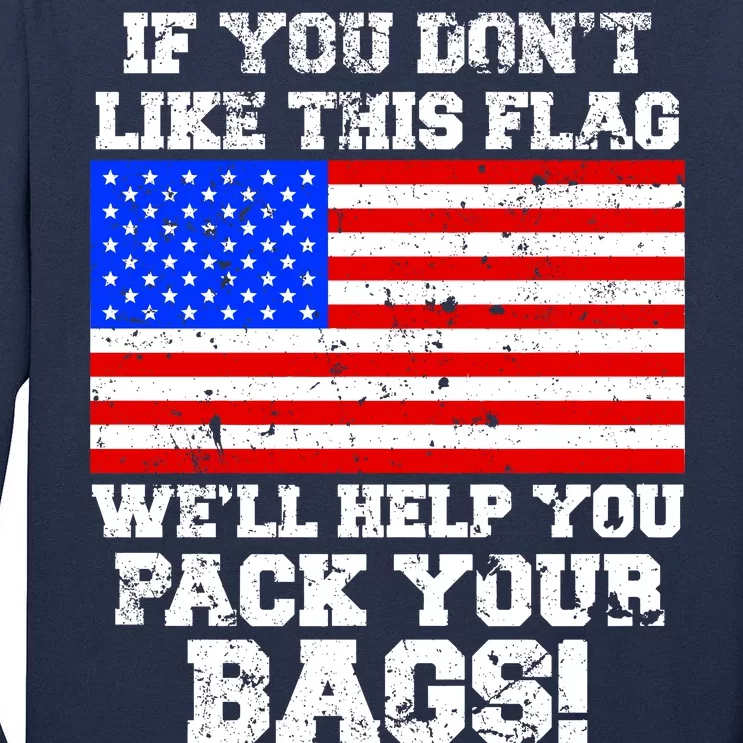 If You Don't Like this Flag Pack Your Bags USA Tall Long Sleeve T-Shirt