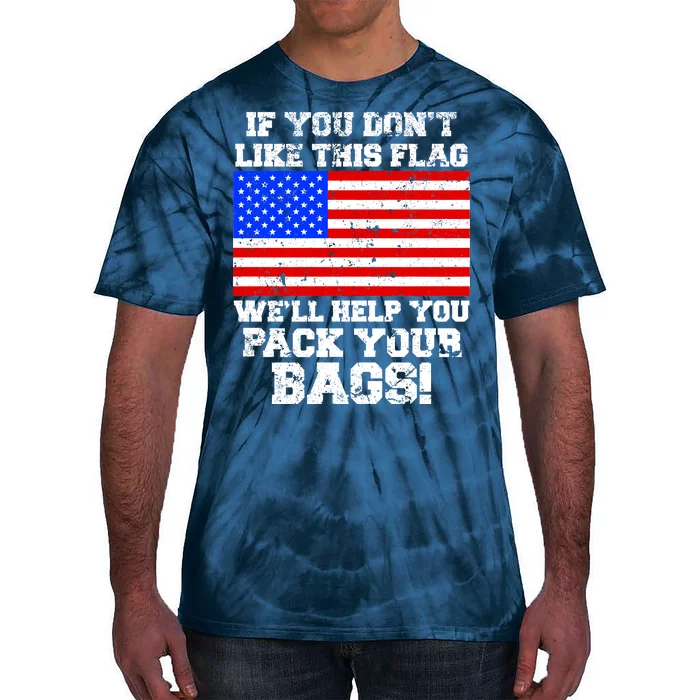 If You Don't Like this Flag Pack Your Bags USA Tie-Dye T-Shirt