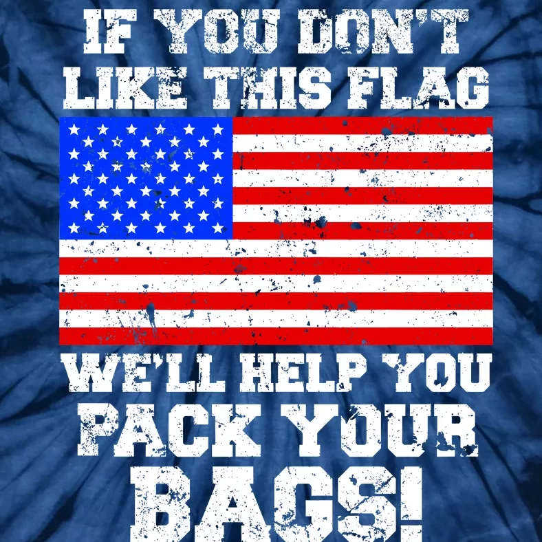 If You Don't Like this Flag Pack Your Bags USA Tie-Dye T-Shirt