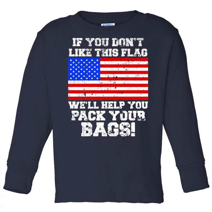 If You Don't Like this Flag Pack Your Bags USA Toddler Long Sleeve Shirt