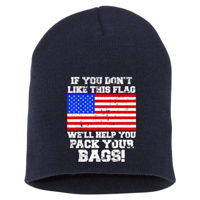 If You Don't Like this Flag Pack Your Bags USA Short Acrylic Beanie