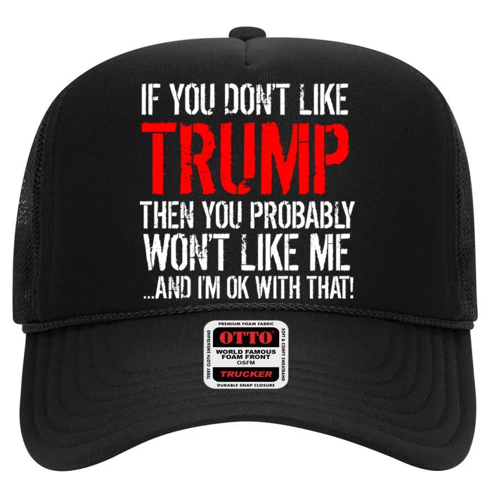 If you don't like Trump Funny High Crown Mesh Trucker Hat