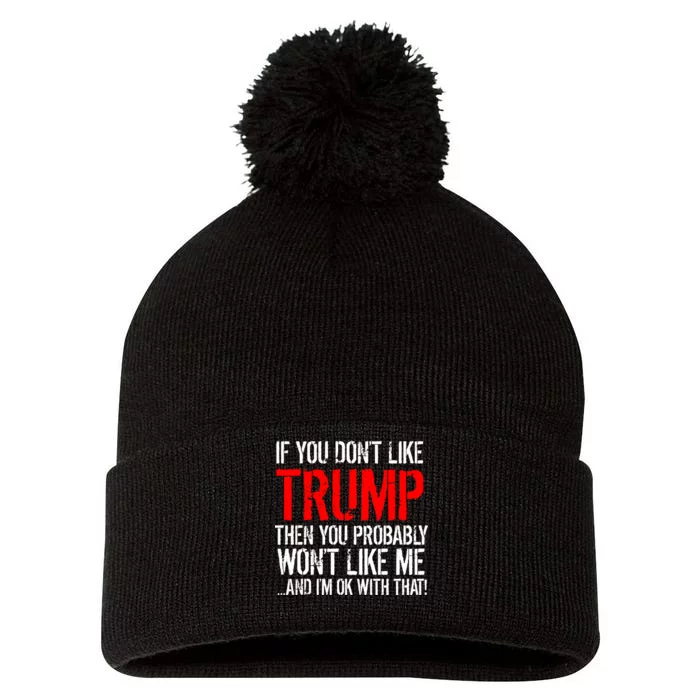 If you don't like Trump Funny Pom Pom 12in Knit Beanie