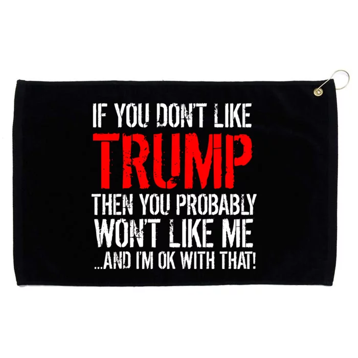 If you don't like Trump Funny Grommeted Golf Towel